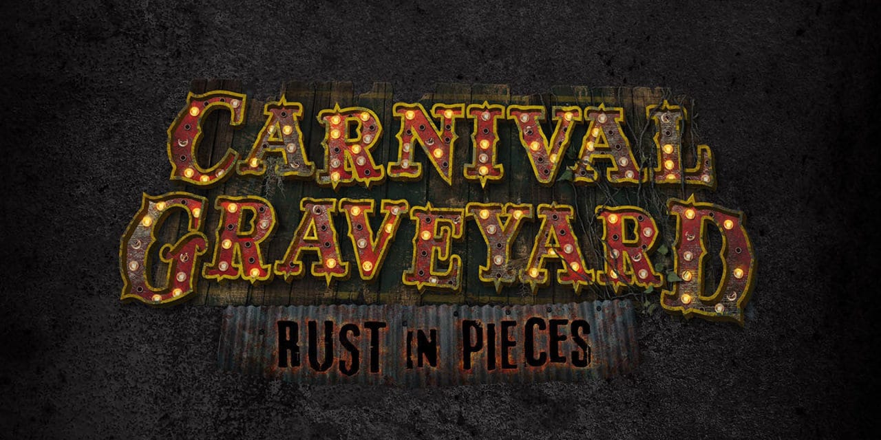 THE JOKE’S ON YOU IN CARNIVAL GRAVEYARD: RUST IN PIECES